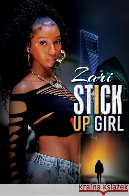 Stick-Up Girl Zari 9781645567622 Urban Books