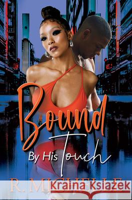 Bound by His Touch R. Michelle 9781645567943