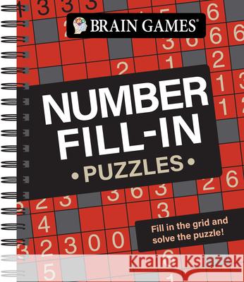 Brain Games - Number Fill-In Puzzles Publications International Ltd           Brain Games 9781645581536 Publications International, Ltd.