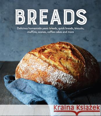 Breads: Delicious Homemade Yeast Breads, Quick Breads, Biscuits, Muffins, Scones, Coffee Cakes and More Publications International Ltd 9781645581659 Publications International, Ltd.