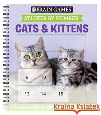 Brain Games - Sticker by Number: Cats & Kittens (Easy - Square Stickers): Create Beautiful Art with Easy to Use Sticker Fun! Publications International Ltd 9781645581727 Publications International, Ltd.