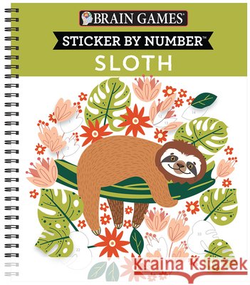 Brain Games - Sticker by Number: Sloth Publications International Ltd 9781645582434 Publications International, Ltd.