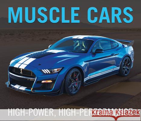 Muscle Cars: High-Power, High-Performance Publications International Ltd           Auto Editors of Consumer Guide 9781645584322 Publications International, Ltd.