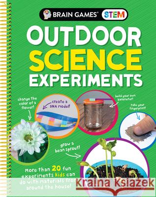 Brain Games Stem - Outdoor Science Experiments (Mom's Choice Awards Gold Award Recipient): More Than 20 Fun Experiments Kids Can Do with Materials fro Publications International Ltd 9781645585213 Publications International, Ltd.