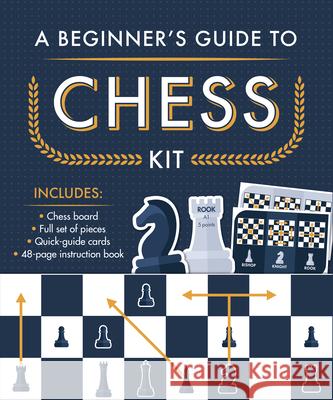A Beginner's Guide to Chess Kit Publications International Ltd 9781645587262 Publications International, Ltd.