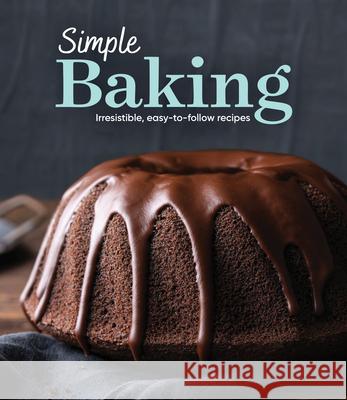 Simple Baking: Irresistible Easy-To-Follow Recipes Publications International Ltd 9781645587293 Publications International, Ltd.