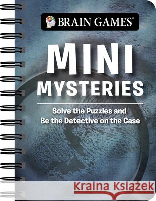 Brain Games - To Go - Mini Mysteries: Solve the Puzzles and Be the Detective on the Case Publications International Ltd 9781645587392 Publications International, Ltd.