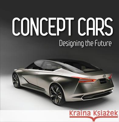 Concept Cars: Designing the Future (Brick Book) Publications International Ltd 9781645587842 Publications International, Ltd.