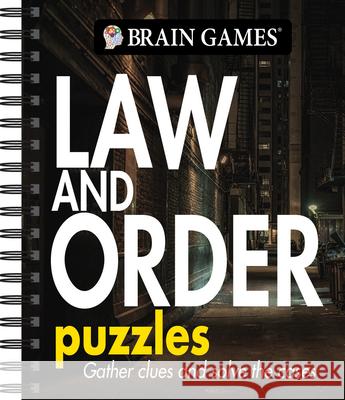 Brain Games - Law and Order Puzzles: Volume 2 Publications International Ltd           Brain Games 9781645589440 Publications International, Ltd.