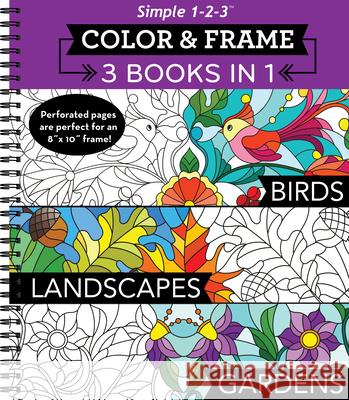 Color & Frame - 3 Books in 1 - Birds, Landscapes, Gardens (Adult Coloring Book - 79 Images to Color) New Seasons 9781645589488