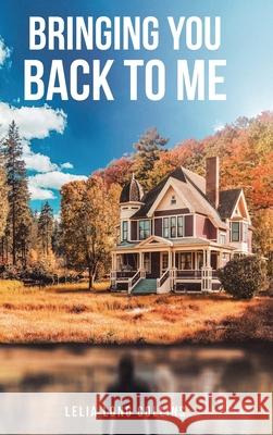 Bringing You Back to Me Lelia Long Collins 9781645590422 Covenant Books