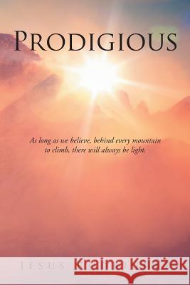 Prodigious Jesus Rodriguez 9781645594871 Covenant Books