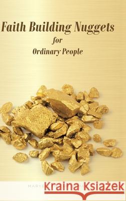 Faith Building Nuggets for Ordinary People Maryellen Christmas 9781645595656 Covenant Books
