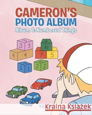 Cameron's Photo Album: Album 4: Numbered Things Y Y Lee 9781645597766 Covenant Books