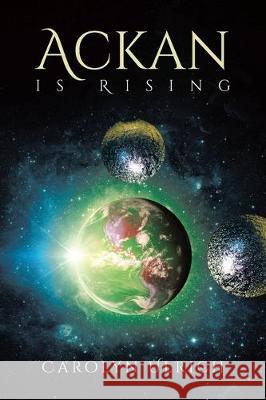 Ackan is Rising Carolyn Ulrich 9781645599111 Covenant Books