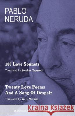 100 Love Sonnets and Twenty Love Poems Pablo Neruda Stephen Tapscott W. S. Merwin 9781645600619 Students Universe