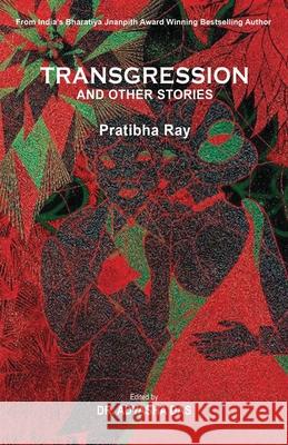 Transgression and Other Stories Pratibha Ray Adyasha Das 9781645600756 Black Eagle Books
