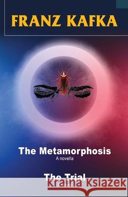 Franz Kafka: The Metamorphosis and The Trial: The Meta Franz Kafka David Wyllie 9781645601968