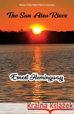 The Sun Also Rises Ernest Hemingway 9781645602453 Black Eagle Books