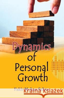 Dynamics of Personal Growth Fakir Mohan Sahoo 9781645603023 Black Eagle Books