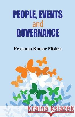 People, Events and Governance Prasanna Kumar Mishra   9781645603702