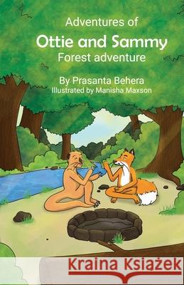 Adventures of Ottie and Sammy - Forest Adventure: Forest Adventure Prasanta Behera Manisha Maxon 9781645607199