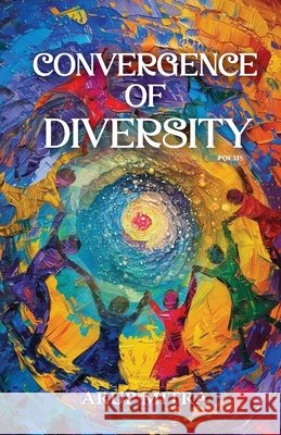 Convergence of Diversity Arup Mitra 9781645609018 Black Eagle Books