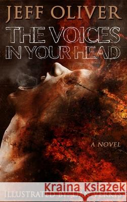 The Voices in Your Head Jeff Oliver Dan Verkys 9781645620501