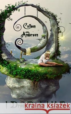 I Dreamed A World Colleen Anderson 9781645629412