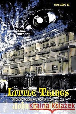 Little Things John R. Little Luke Spooner 9781645629559 Lvp Publications