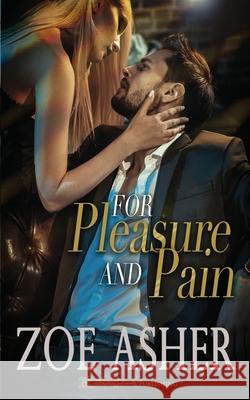 For Pleasure and Pain Zoe Asher 9781645631859 Blushing Books