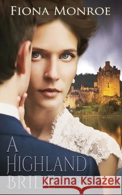 A Highland Bride Fiona Monroe 9781645633877