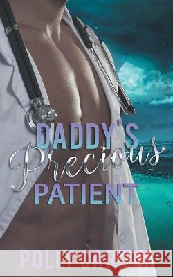 Daddy's Precious Patient Polly Carter 9781645634614