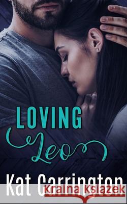 Loving Leo (A Strong Mans Hand Book 5) Kat Carrington 9781645639480 Blushing Books Publications