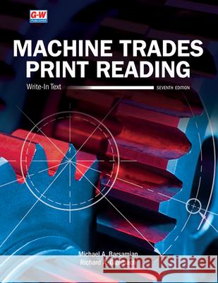 Machine Trades Print Reading Michael A. Barsamian Richard A. Gizelbach 9781645646563 Goodheart-Wilcox Publisher