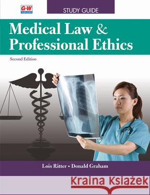 Medical Law & Professional Ethics Lois Ritter Donald Graham 9781645647287