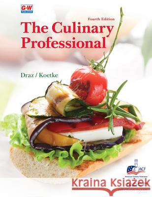 The Culinary Professional John Draz Christopher Koetke 9781645647850 Goodheart-Wilcox Publisher