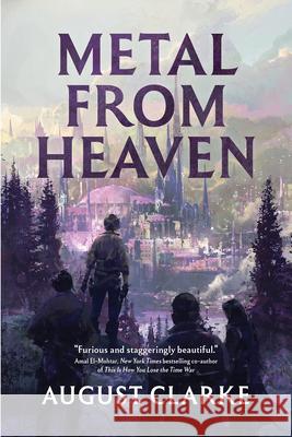 Metal from Heaven August Clarke 9781645661009 Erewhon Books