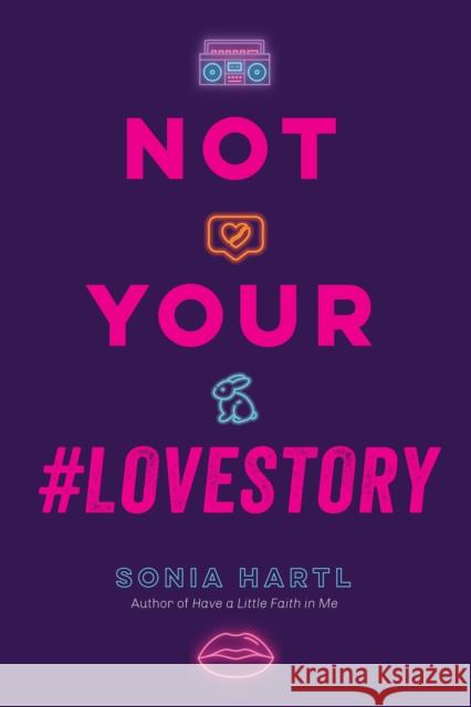 Not Your #Lovestory Hartl, Sonia 9781645670544