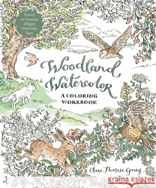 Woodland Watercolor: A Coloring Workbook Clare Therese Gray 9781645676119 Page Street Publishing
