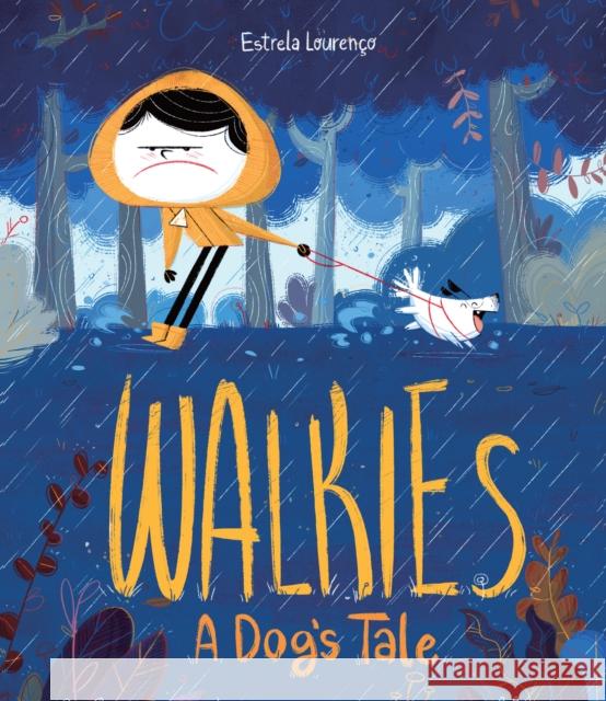 Walkies: A Dog's Tale Estrela Louren?o 9781645678717 Page Street Kids