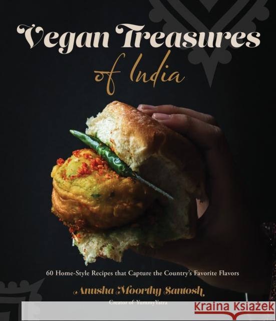 Vegan Treasures of India: 60 Home-Style Recipes that Capture the Country's Favorite Flavors  9781645679080 Page Street Publishing Co.