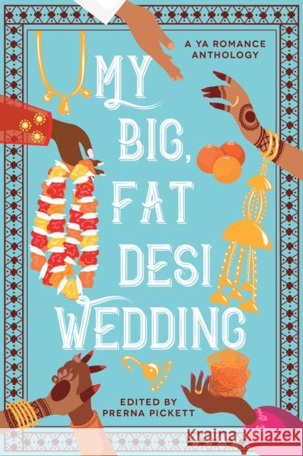 My Big, Fat Desi Wedding Prerna Pickett Syed Masood Tashie Bhuiyan 9781645679950 Page Street Kids