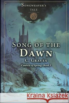 Song of the Dawn C. Graves 9781645680048