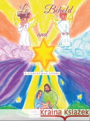 Lo and Behold: A Christmas Story Sally Breeze Green, Melissa Green 9781645695578 Christian Faith