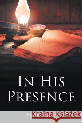 In His Presence Elaine Rose 9781645696766 Christian Faith