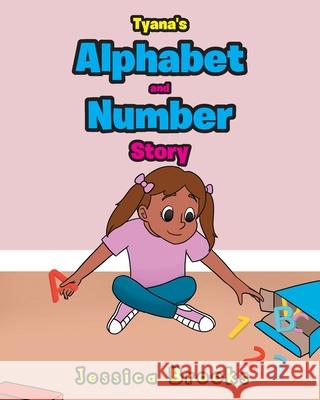 Tyana's Alphabet and Number Story Jessica Brooks 9781645697374 Christian Faith