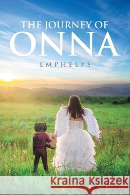 The Journey Of Onna LM Phelps 9781645699002
