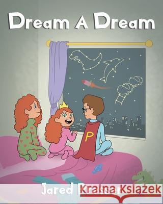 Dream A Dream Jared Presser 9781645699781