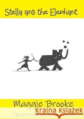 Stella and the Elephant Maggie Brooke 9781645703785 Maggie Brooke